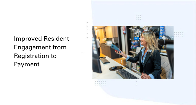 Improved Resident Engagement from Registration to Payment